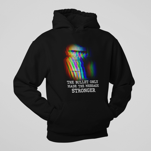The Bullet Made the Message Stronger – Glitch Hoodie